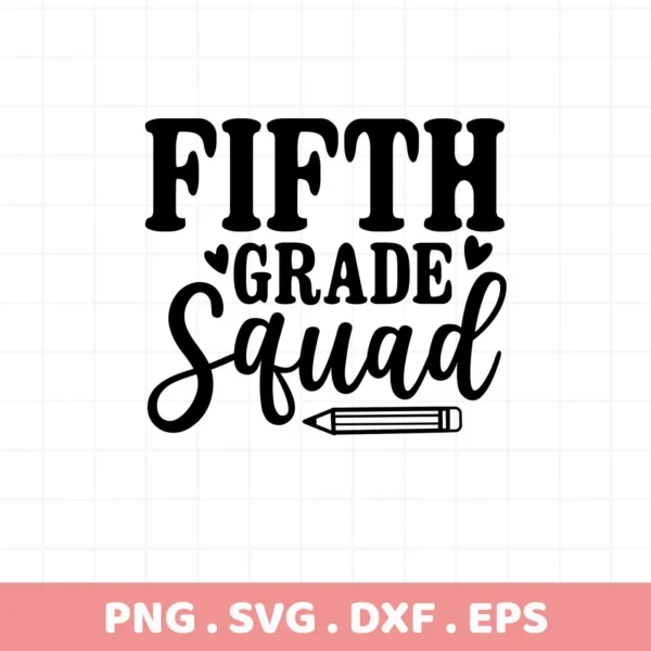Black "Fifth Grade Squad" design with pencil graphic. Fifth Grade SVG for Cricut, Silhouette, and other cutting machines.