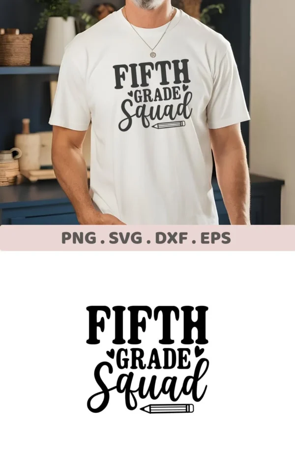 Man wearing t-shirt with "Fifth Grade Squad" design. Fifth Grade SVG digital file for Cricut, Silhouette.