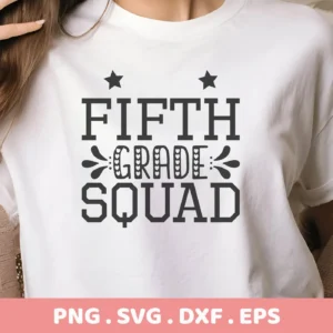 Fifth Grade SVG" design on white shirt, a digital file for Cricut and Silhouette projects.