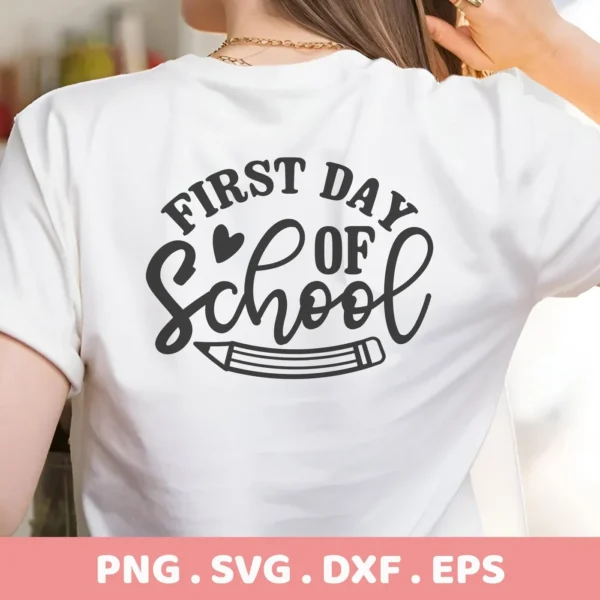 First Day SVG" design on white shirt, part of digital cut file bundle for Cricut, Silhouette.