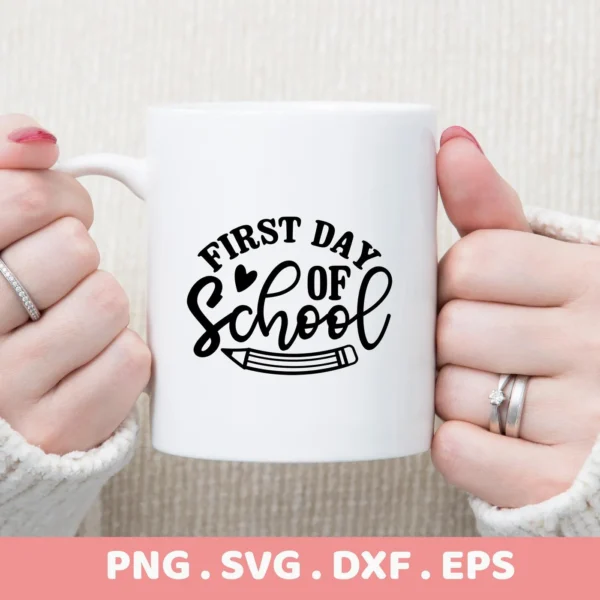 White mug mockup with "First Day SVG" design, a digital cut file for Cricut and Silhouette projects.