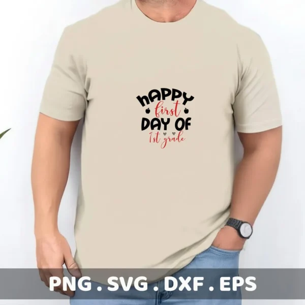Man wearing t-shirt with "Happy First Day of 1st Grade" design. First Grade SVG digital file for Cricut.