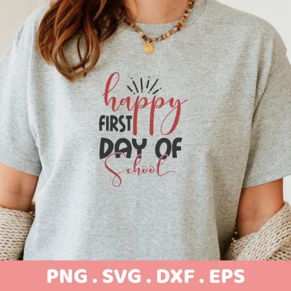 Happy First Day School" design on gray shirt. First Day School SVG, digital file for Cricut, Silhouette.