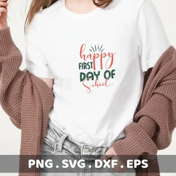 Happy First Day School" SVG design on a white t-shirt, a digital download for Cricut and Silhouette projects.