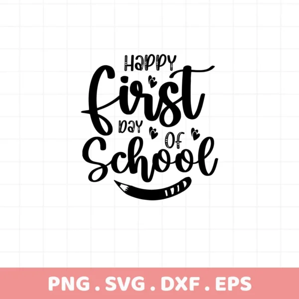 Black "Happy First Day of School" design with pencil. First Day SVG digital file for Cricut.
