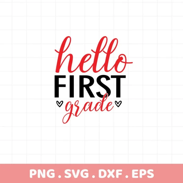 Hello First Grade" design, a First Grade SVG file for Cricut, Silhouette, and other cutting machines.