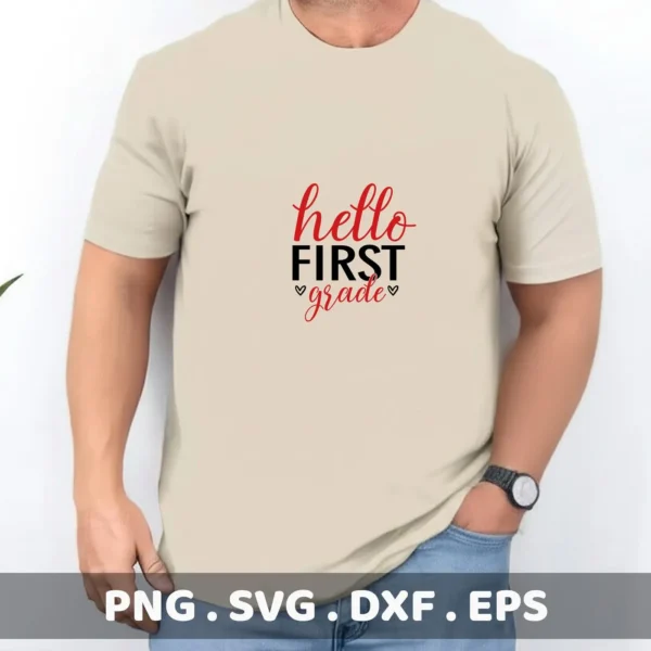 Hello First Grade" design on a t-shirt, a First Grade SVG digital file for Cricut and Silhouette projects.