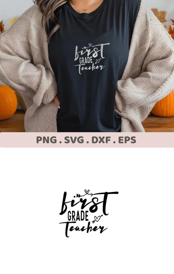 Woman wearing shirt with "First Grade Teacher" design. First Grade SVG digital file for crafting.