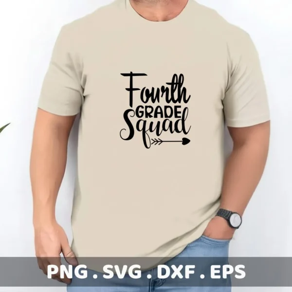Man wearing t-shirt with "Fourth Grade Squad" design. Fourth Grade SVG file for Cricut, Silhouette.