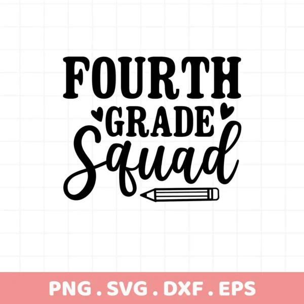 Fourth Grade Squad" SVG design with pencil graphic. Digital cut file for back-to-school crafts.