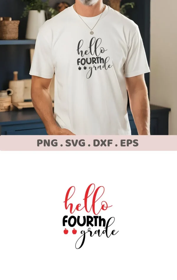 Man wearing white t-shirt with "Hello Fourth Grade" design. Fourth Grade SVG for Cricut, Silhouette.