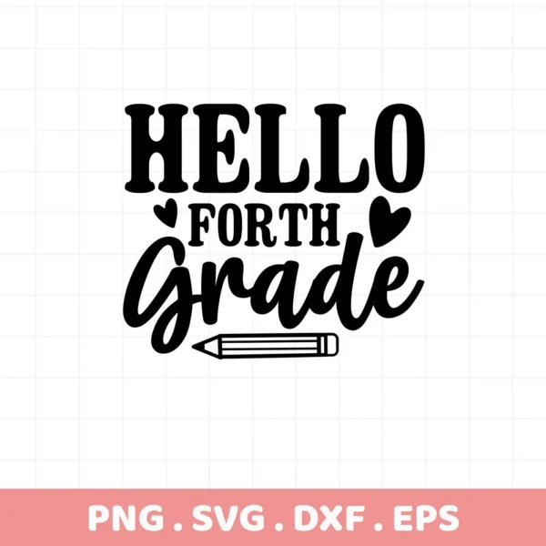 Black "Hello Fourth Grade" design with pencil. Fourth Grade SVG, a digital file for Cricut, Silhouette.