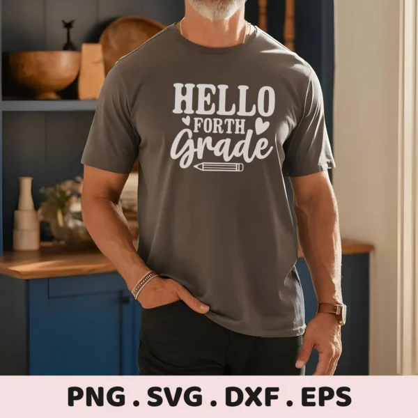 Man wearing t-shirt with "Hello Fourth Grade" design. Fourth Grade SVG, digital file for Cricut.