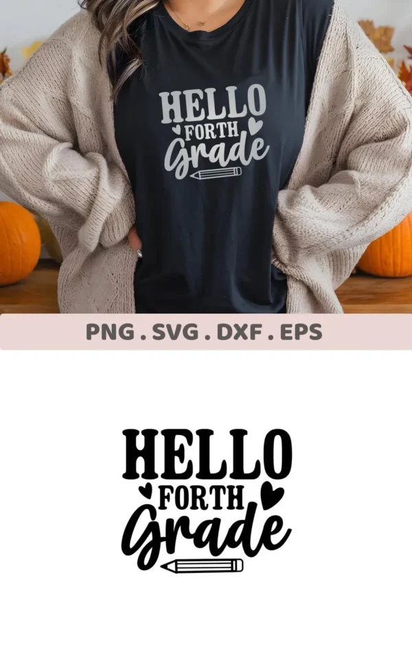 Hello Fourth Grade" design on shirt, a Fourth Grade SVG digital file for Cricut, Silhouette projects.