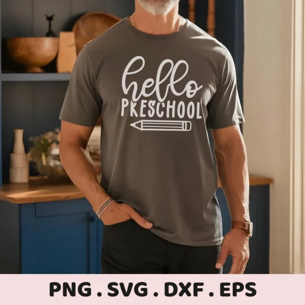 Man wearing t-shirt with "Hello Preschool" and pencil design. Hello Preschool SVG for Cricut, Silhouette.