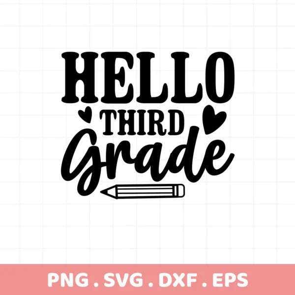 Hello Third Grade" SVG design with pencil graphic. Digital file for Cricut, Silhouette projects.