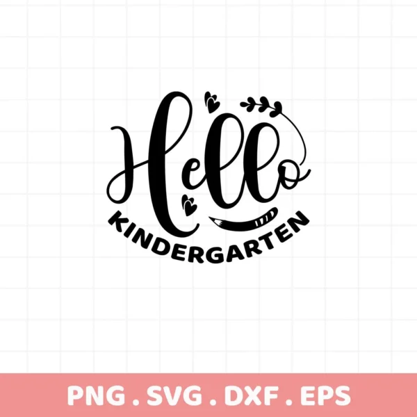 Black "Hello Kindergarten" SVG design with hearts and leaves. Digital download for Cricut, Silhouette projects.