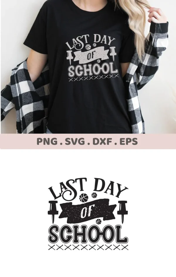 Last Day School SVG" design on a black t-shirt. Digital SVG file for end-of-year crafts.