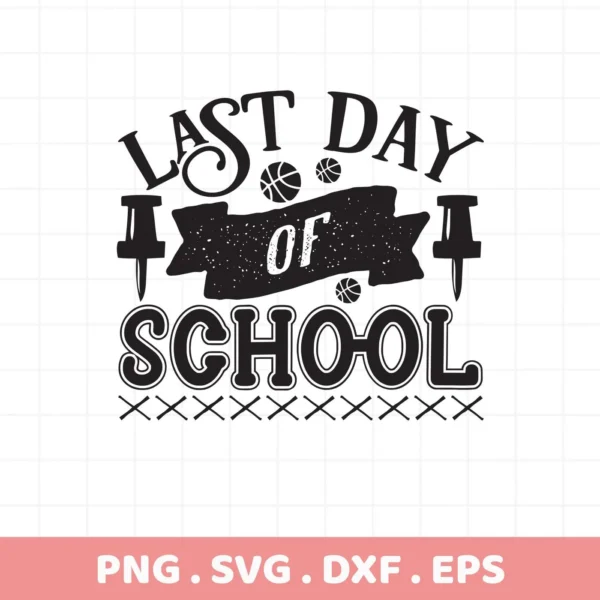 Black "Last Day School SVG" design with basketballs and pushpins. Digital file for Cricut, Silhouette.