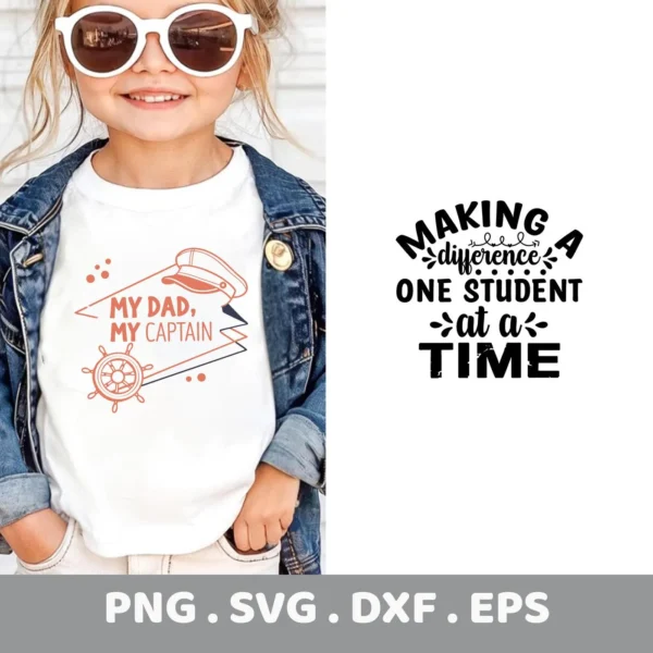 Girl wearing shirt with "My Dad, My Captain" design and "Making Difference SVG" for teacher gifts, digital SVG file.
