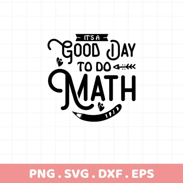 Black "Good Day Math" quote design with pencil graphic. Digital SVG for classroom decor.