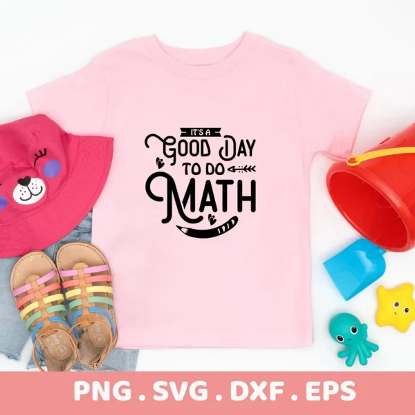 Pink t-shirt with "Good Day Math" SVG design, a digital file for classroom decor.