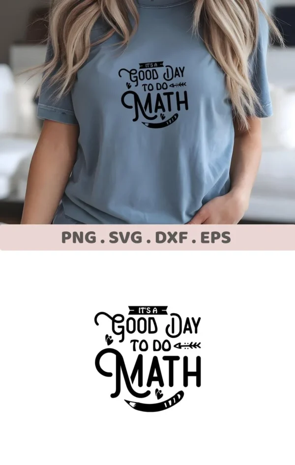 Woman wearing a t-shirt with "Good Day Math" SVG design, a digital file for crafting.