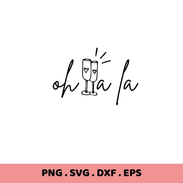 Oh La La" script with champagne glasses, heart details. Oh La La SVG digital design for Cricut, Silhouette.