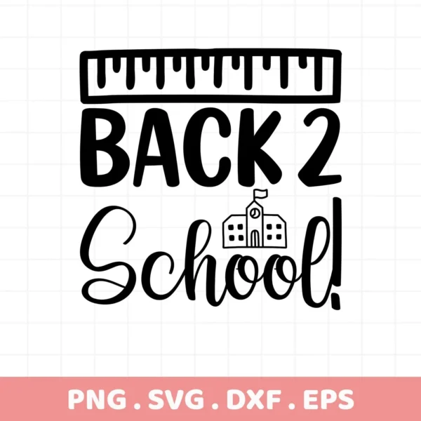 Back 2 School SVG" design with ruler, schoolhouse graphic. Digital cut file for crafting.