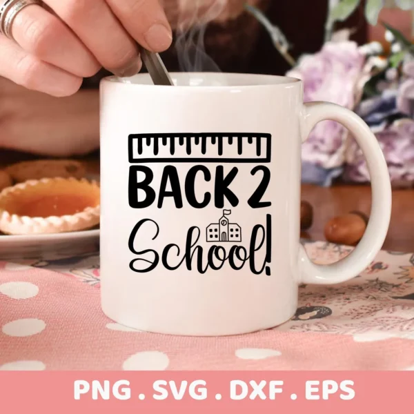 Back 2 School SVG" design on a white mug, digital cut file for Cricut and Silhouette.