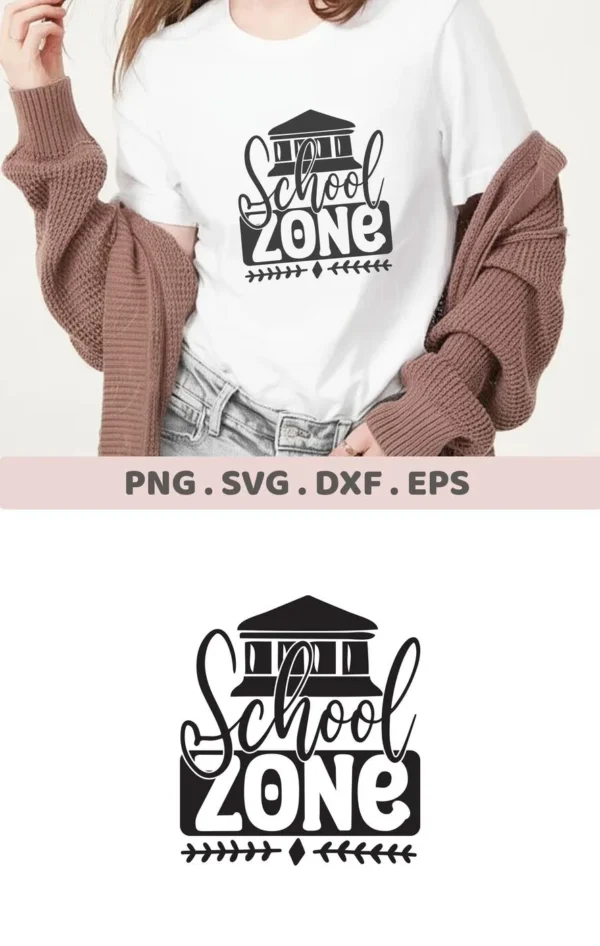 School Zone SVG" design on a t-shirt, a digital file for Cricut and Silhouette projects.