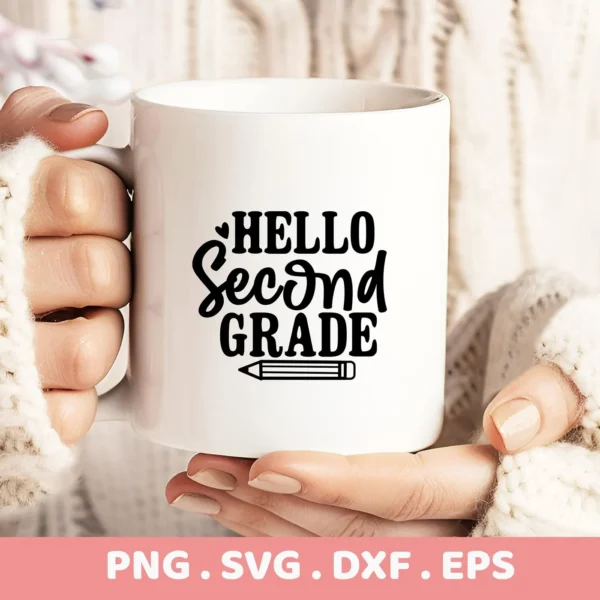 Hello Second Grade" design on mug, a Second Grade SVG digital file for Cricut and Silhouette projects.