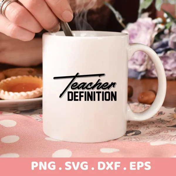 Mug mockup with "Teacher Definition" SVG design, a digital file for educator gifts.