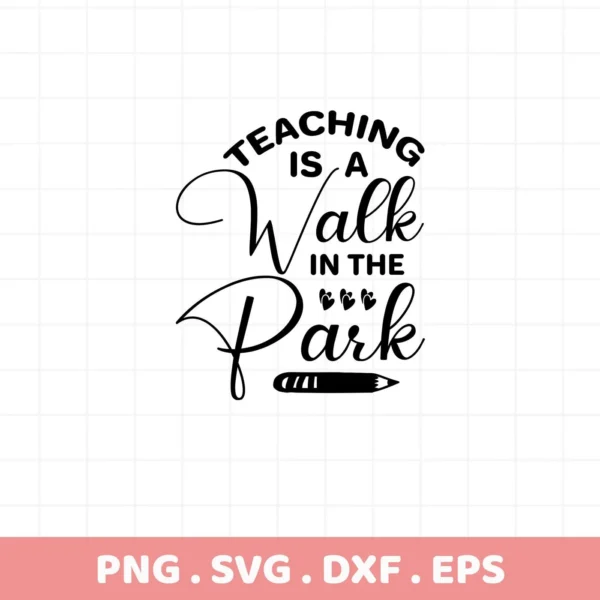 Teaching Walk SVG" design with pencil graphic, a digital file for Cricut and Silhouette.