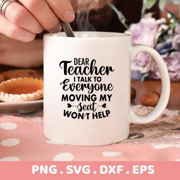 White mug with "Dear Teacher" quote, a digital SVG for classroom decor and Cricut projects.