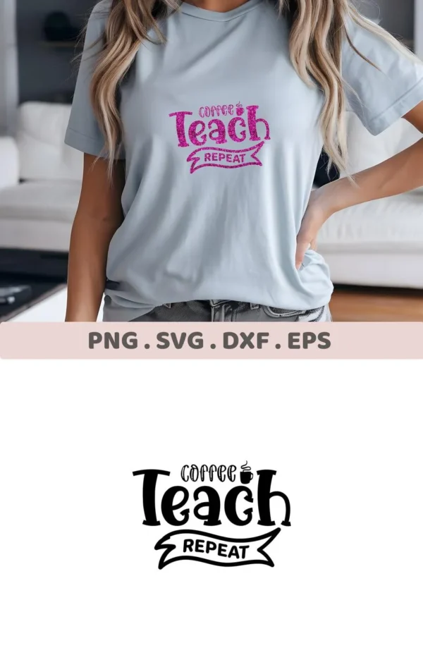 Woman wearing t-shirt with pink "Teach Repeat" SVG design, a digital file for crafters.