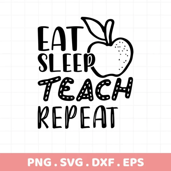 Eat Sleep Teach SVG" design with apple graphic, a digital file for classroom decor.