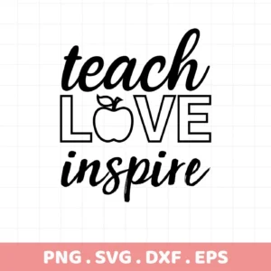 Black "Teach Love Inspire" quote with apple graphic. Teach Love Inspire SVG cut file for classroom decor.
