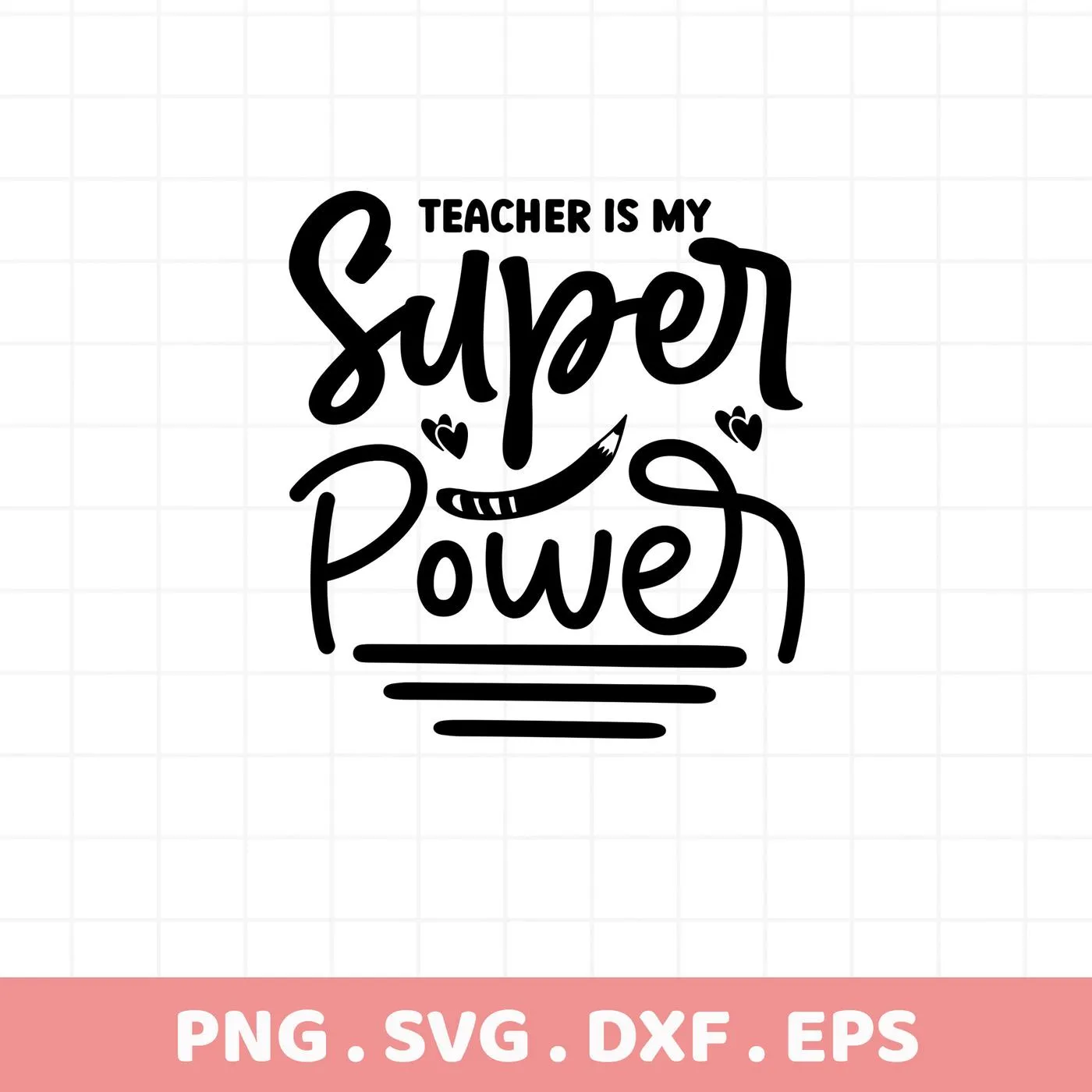 Teacher Is My Superpower" design with pencil graphic. Teacher Superpower SVG cut file for Cricut, Silhouette.