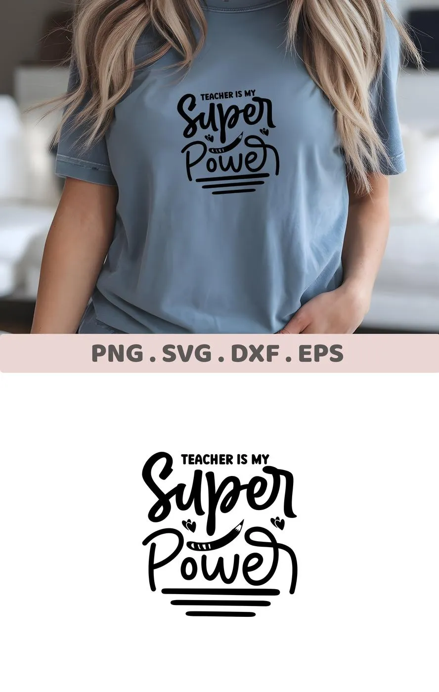 Teacher Is My Superpower" design on a blue t-shirt. Teacher Superpower SVG cut file for Cricut, Silhouette.