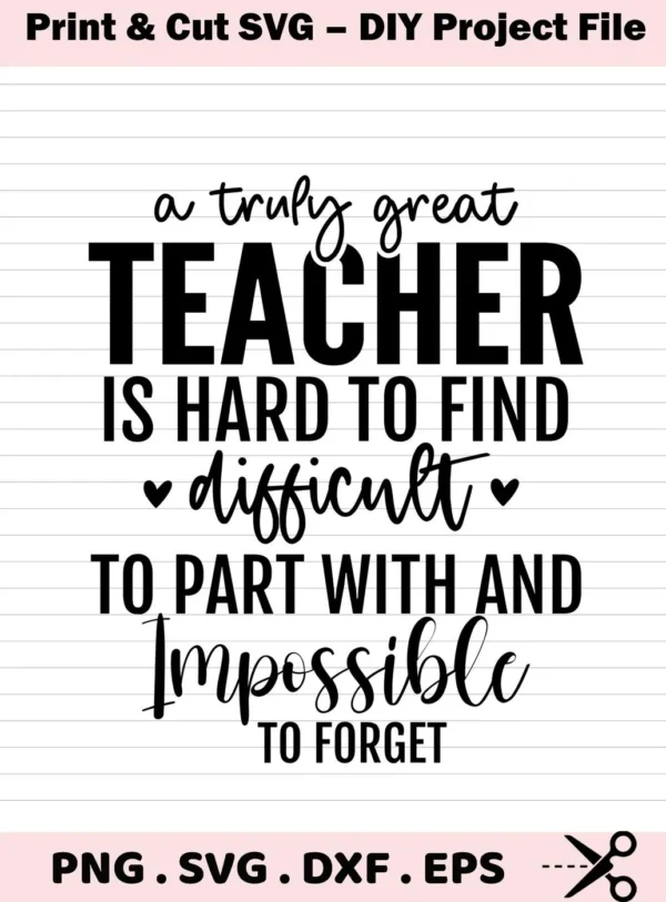 A truly great teacher" quote SVG design, a digital file for teacher appreciation gifts. Cricut and Silhouette compatible.