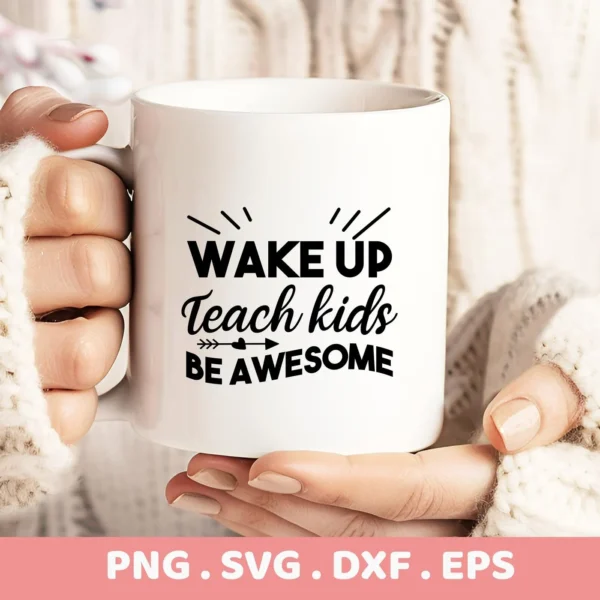 Mug with "Teach Kids" SVG design held by hands. Digital file for crafting.