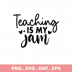 Black "Teaching is my Jam" design. Teaching is Jam SVG file for Cricut.