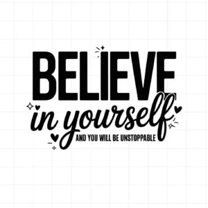 Believe yourself SVG" design. Digital file for Cricut, Silhouette.