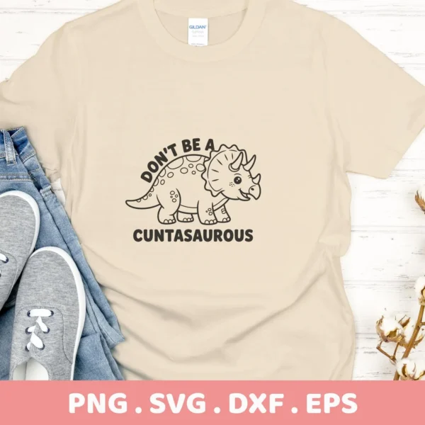 T-shirt mockup with "Don't Be A Cuntasaurous Dinosaur SVG" design, a digital file for Cricut and Silhouette projects.