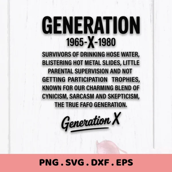 Funny Generation X SVG quote design. Digital file for Cricut, Silhouette, and other cutting machines.