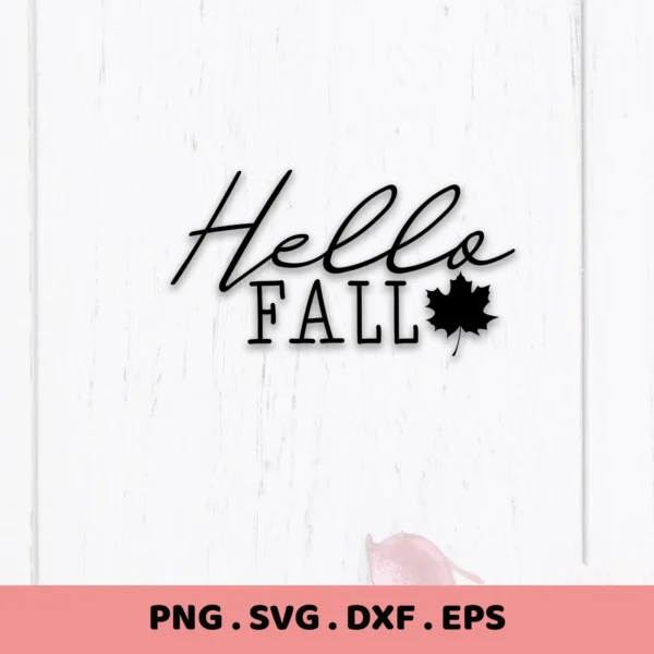 Hello Fall SVG" design with maple leaf. Digital cut file for autumn crafts.