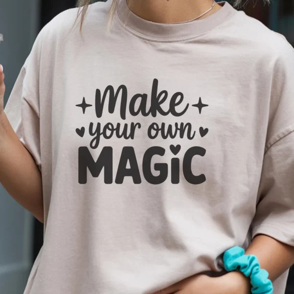 T-shirt mockup with "Make Your Own Magic" design. Make Magic SVG file for Cricut, Silhouette, and other cutting machines.