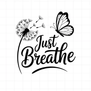 Dandelion, butterfly, and "Just Breathe" SVG design. Digital file for crafting.