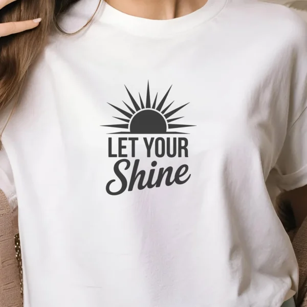 Let Shine SVG" design on white t-shirt, a digital cut file for Cricut and Silhouette.